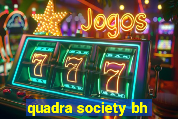 quadra society bh